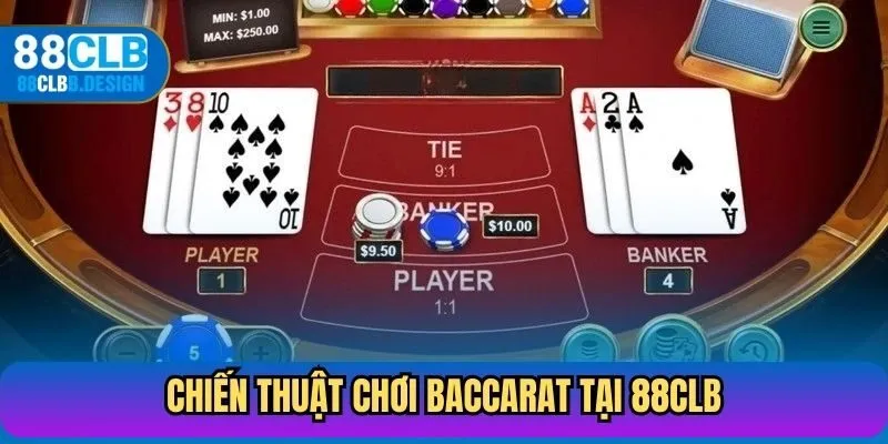 Chiến thuật chơi baccarat tại 88CLB